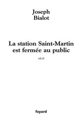 Book cover of La station Saint-Martin est fermée au public by Joseph Bialot