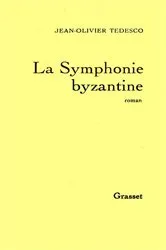 Book cover of La symphonie byzantine by Jean-Olivier Tedesco