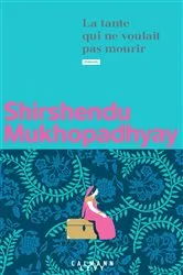 Book cover of La tante qui ne voulait pas mourir by Shirshendu Mukhopadhyay