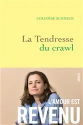 Book cover of La tendresse du crawl by Colombe Schneck