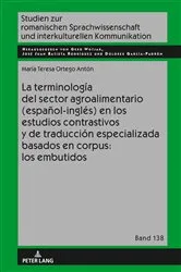 Book cover of La terminología del sector agroalimentario (español-inglés) en los estudios contrastivos y de traducción especializada basados en corpus: los embutidos by Gerd Wotjak
