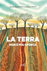 Book cover of La terra non è mai sporca by Carola Benedetto