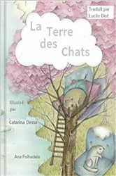 Book cover of La Terre des Chats by Ana Folhadela