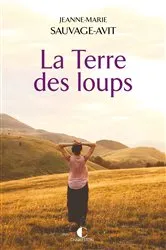 Book cover of La terre des loups by Jeanne-Marie Sauvage-Avit