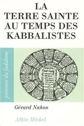 Book cover of La Terre sainte au temps des kabbalistes by Gérard Nahon