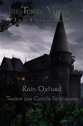Book cover of La Terre Vorace - Livre Élémentaire II by Rain Oxford