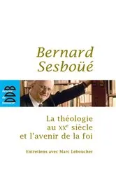 Book cover of La théologie au XXe siècle et l'avenir de la foi by Marc Leboucher