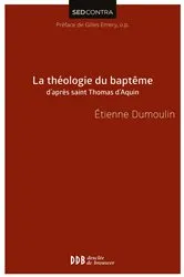 Book cover of La théologie du baptême d'après saint Thomas d'Aquin by Père Etienne Dumoulin