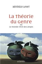 Book cover of La théorie du genre ou Le monde rêvé des anges by Bérénice Levet