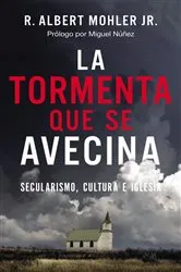 Book cover of La tormenta que se avecina by Mohler, Jr., R. Albert