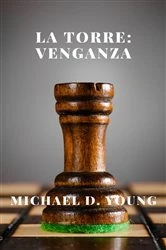Book cover of La Torre: Venganza by Michael D. Young