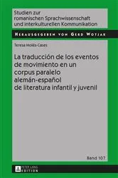 Book cover of La traducción de los eventos de movimiento en un corpus paralelo alemán-español de literatura infantil y juvenil by Gerd Wotjak
