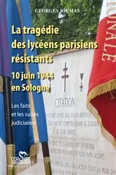 Book cover of La tragédie des lycéens parisiens résistants - 10 juin 1944 en Sologne by Georges Joumas