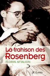 Book cover of La trahison des Rosenberg by Florin Aftalion