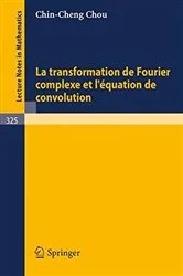 Book cover of La Transformation de Fourier Complexe et L'Equation de Convolution by Unknown