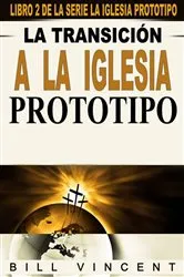 Book cover of La transición a la Iglesia Prototipo by Bill Vincent
