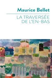 Book cover of La traversée de l'en-bas by Maurice Bellet