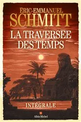 Book cover of La Traversée du Temps Intégrale - tome 1 à 4 by Éric-Emmanuel Schmitt