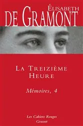 Book cover of La treizième heure - Mémoires, 4 by Elisabeth de de Gramont