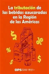 Book cover of La tributación de las bebidas azucaradas en la Región de las Américas by Global Health Advocacy Incubator
