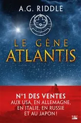 Book cover of La Trilogie Atlantis, T1 : Le Gène Atlantis by A.G. Riddle