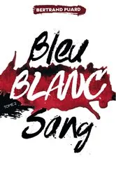 Book cover of La trilogie Bleu Blanc Sang - Tome 2 - Blanc by Bertrand Puard