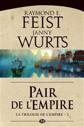 Book cover of La Trilogie de l'Empire, T2 : Pair de l'Empire by Raymond E. Feist