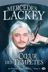 Book cover of La Trilogie des tempêtes, T3 : Au coeur des tempêtes by Mercedes Lackey