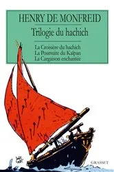 Book cover of La trilogie du hachich by Henry de Monfreid