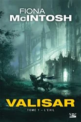 Book cover of La Trilogie Valisar, T1 : L'Exil by Fiona McIntosh