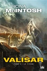 Book cover of La Trilogie Valisar, T2 : Le Tyran by Fiona McIntosh
