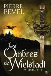 Book cover of La Trilogie Wielstadt, T1 : Les Ombres de Wielstadt by Pierre Pevel