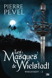 Book cover of La Trilogie Wielstadt, T2 : Les Masques de Wielstadt by Pierre Pevel