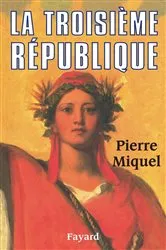 Book cover of La Troisième République by Pierre Miquel