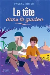 Book cover of La Tête dans le guidon by Pascal Ruter