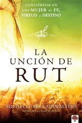 Book cover of La unción de Rut by Michelle McClain-Walters