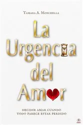 Book cover of La urgencia del amor by Tamara A. Moschella