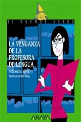 Book cover of La venganza de la profesora de lengua by Jordi Sierra i Fabra