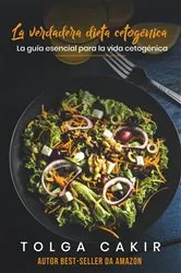 Book cover of La verdadera dieta cetogénica by Unknown