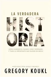 Book cover of La verdadera historia by Greg Koukl