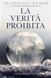 Book cover of La verità proibita: stagione uno by Prasenjeet Kumar