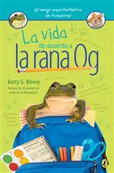 Book cover of La vida de acuerdo a la rana Og by Betty G. Birney