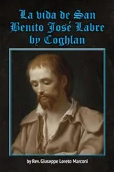Book cover of La vida de San Benito José Labre by J.P. Coghlan