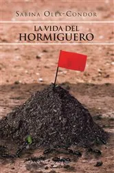 Book cover of La Vida Del Hormiguero by Sabina Olex-Condor