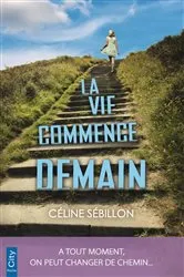 Book cover of La vie commence demain by Céline Sébillon