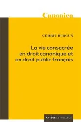 Book cover of La vie consacrée en droit canonique et en droit public français by Père Cédric Burgun