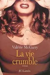 Book cover of La vie crumble by Valérie Mc Garry