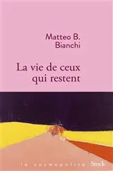 Book cover of La vie de ceux qui restent by Matteo B. Bianchi