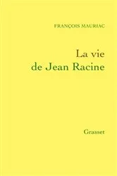 Book cover of La vie de Jean Racine by François Mauriac