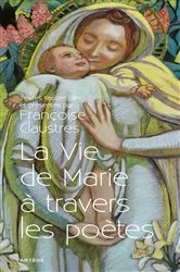Book cover of La Vie de Marie à travers les poètes by Françoise Claustres